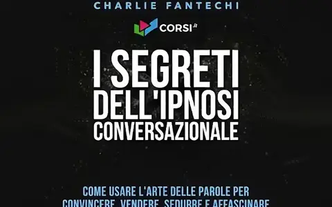 Download I segreti dell’ipnosi conversazionale – Charlie Fantechi