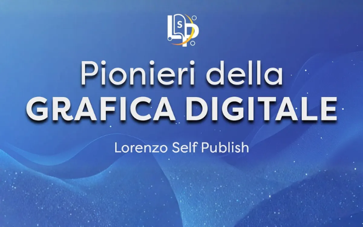 Download Pionieri della Grafica Digitale – Lorenzo Self Publish