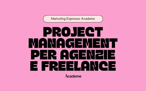 Download Project Management per Agenzie e Freelance – Marketing Espresso AcadeME